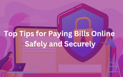 Top Tips for Paying Bills Online Safely and Securely